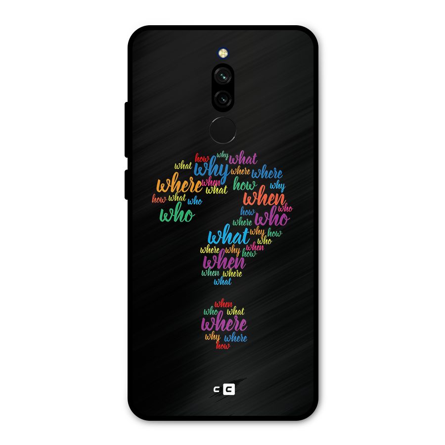 Why When Where How Metal Back Case for Redmi 8