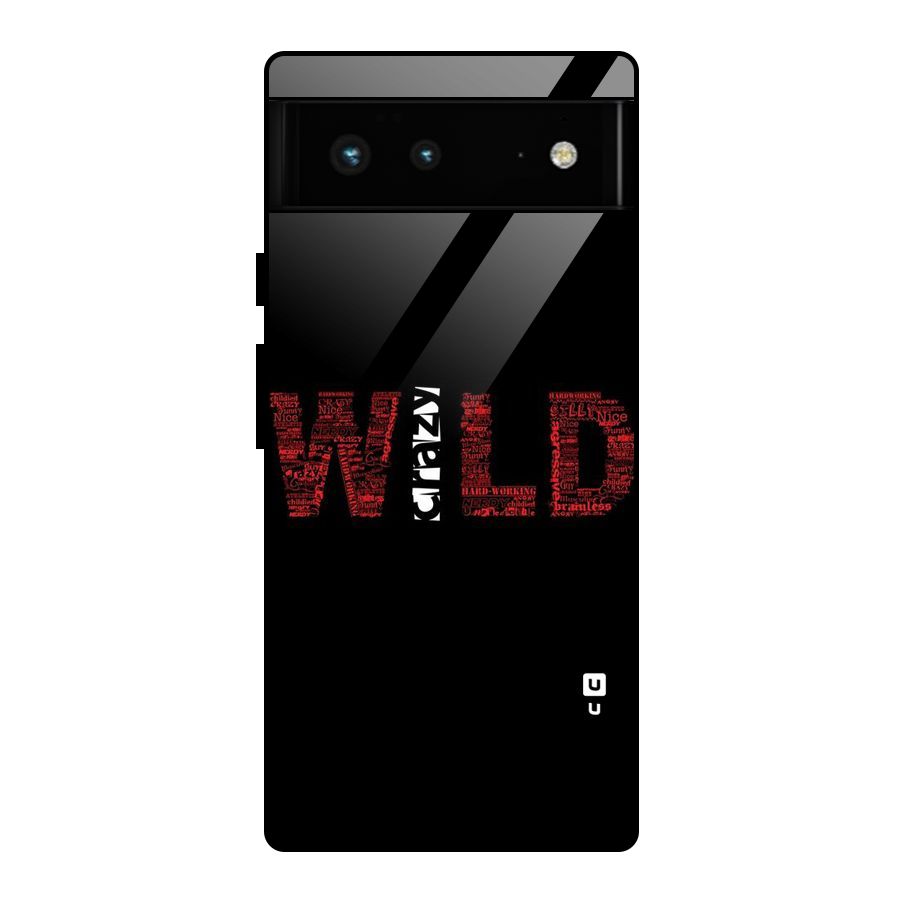 Wild Crazy Glass Back Case for Google Pixel 6