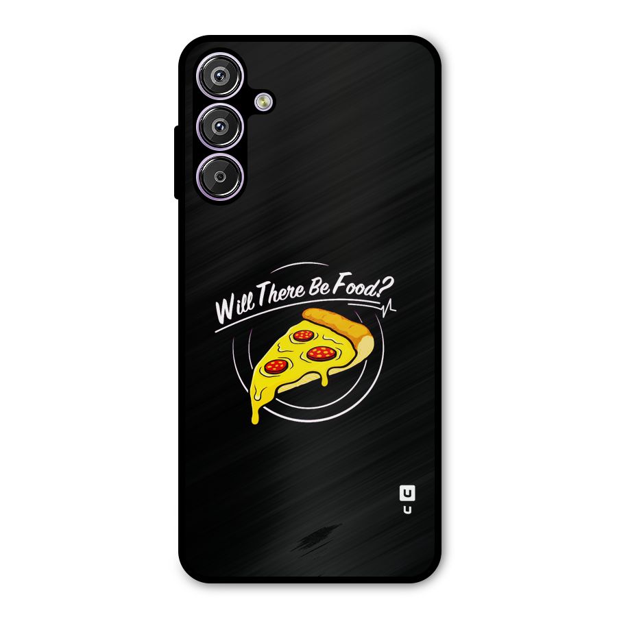 Will There Be Food Metal Back Case for Galaxy F15