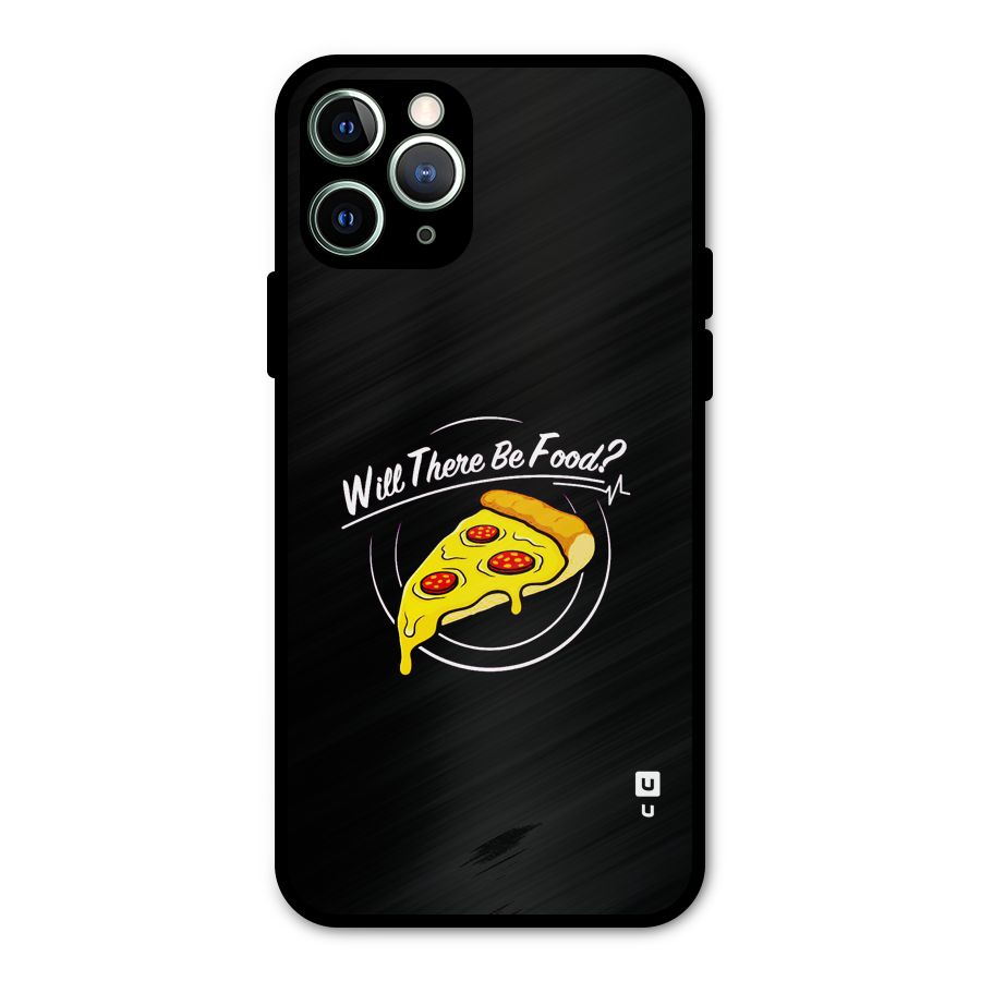 Will There Be Food Metal Back Case for iPhone 11 Pro Max