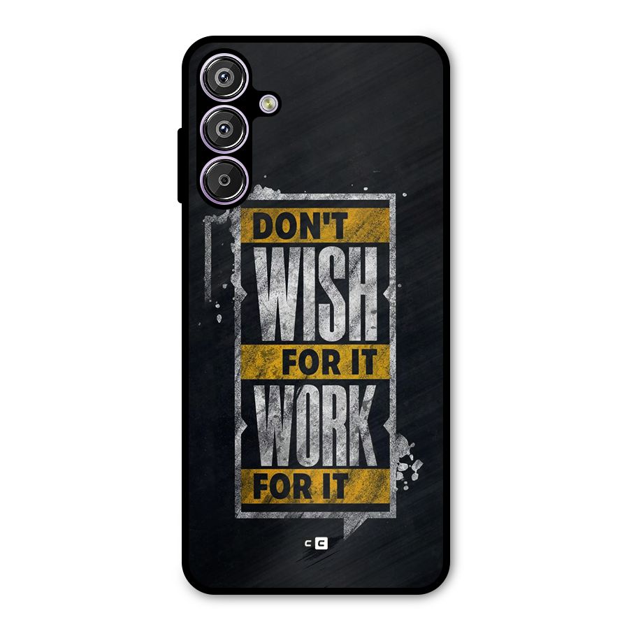 Wish Work Metal Back Case for Galaxy F15