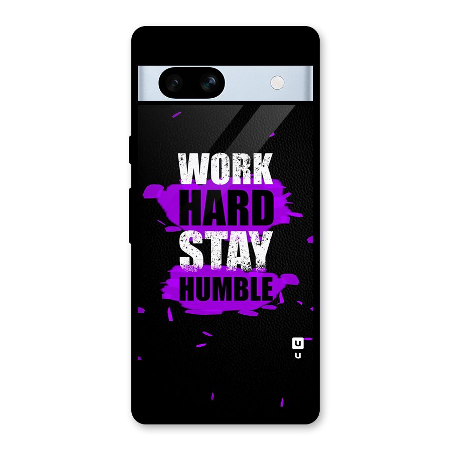 Work Hard Stay Humble Glass Back Case for Google Pixel 7a