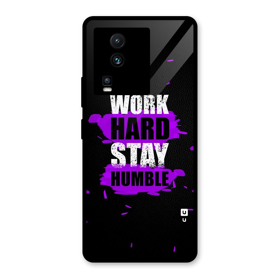 Work Hard Stay Humble Glass Back Case for Vivo iQOO Neo 7 Pro