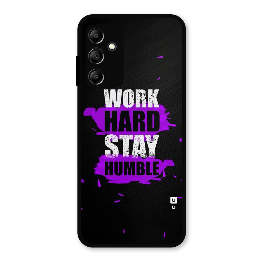 Work Hard Stay Humble Metal Back Case for Galaxy A14 5G