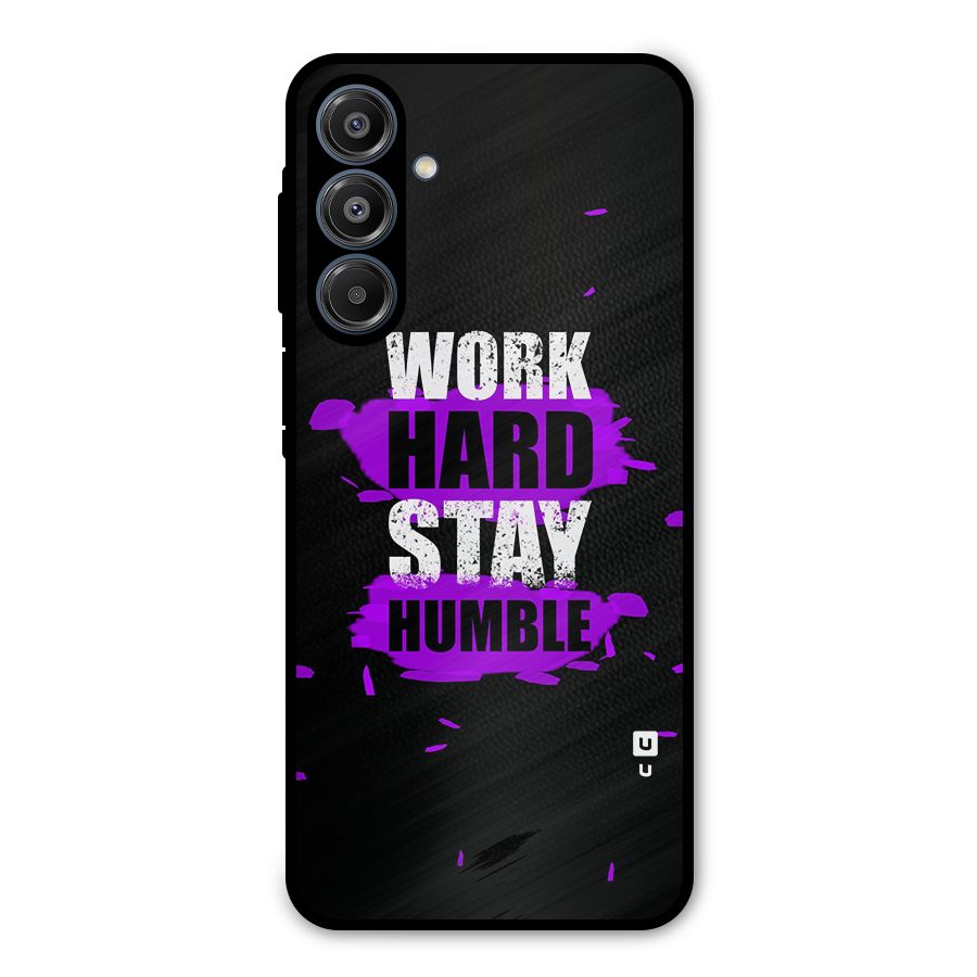 Work Hard Stay Humble Metal Back Case for Galaxy A16 5G