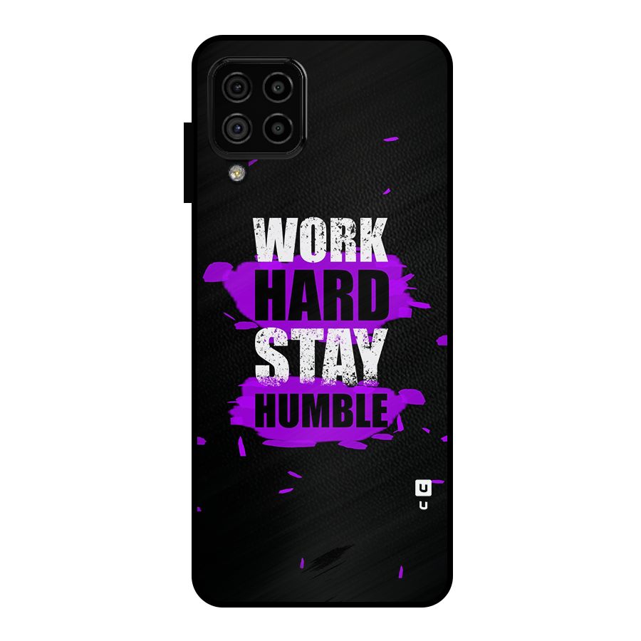 Work Hard Stay Humble Metal Back Case for Galaxy A22 4G