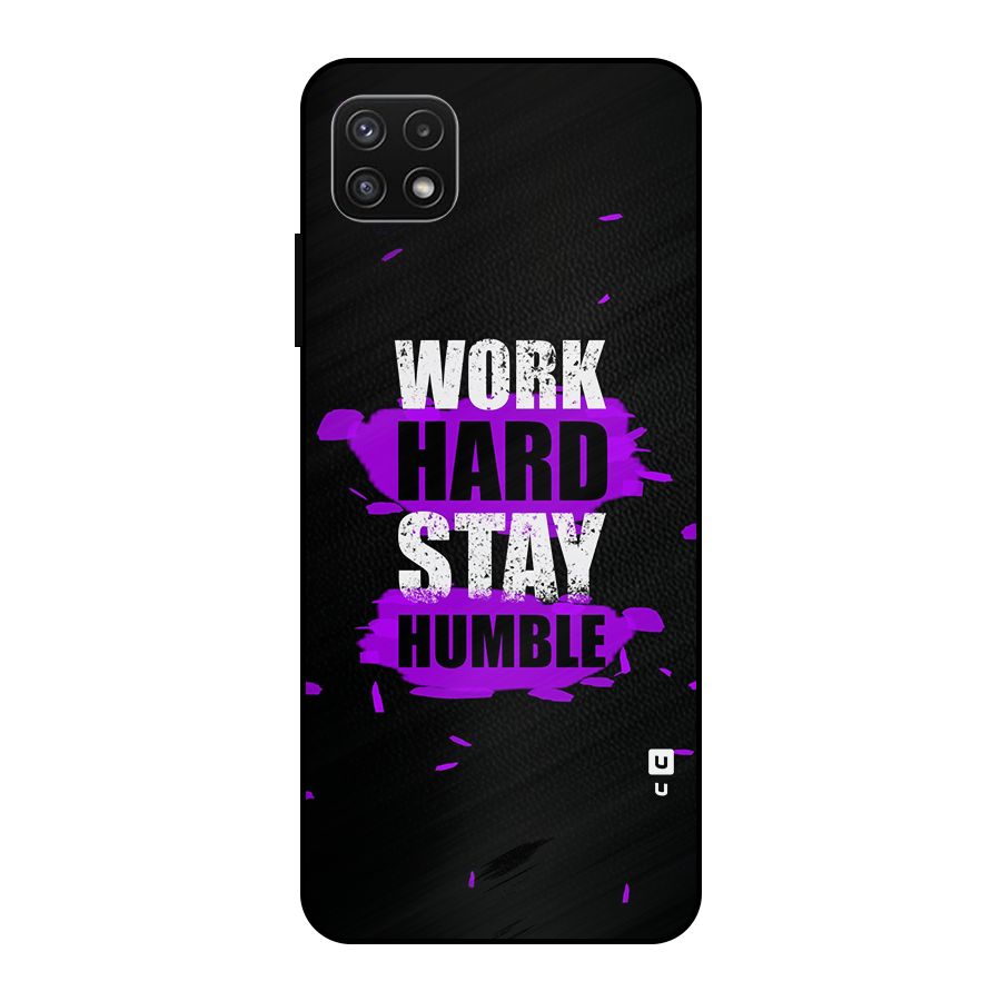 Work Hard Stay Humble Metal Back Case for Galaxy A22 5G