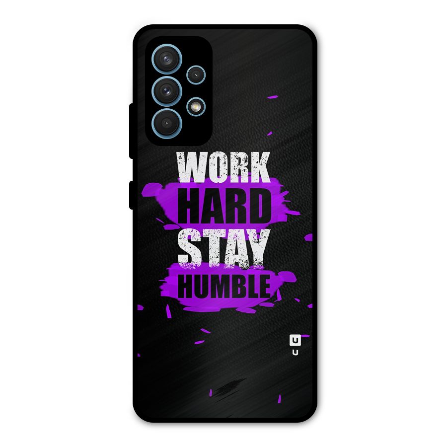 Work Hard Stay Humble Metal Back Case for Galaxy A32
