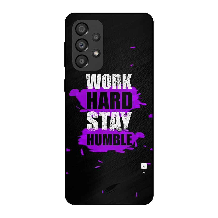 Work Hard Stay Humble Metal Back Case for Galaxy A33 5G