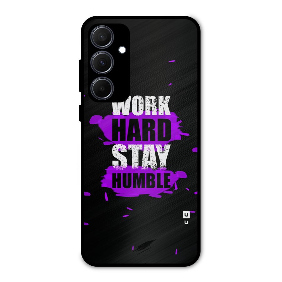 Work Hard Stay Humble Metal Back Case for Galaxy A35