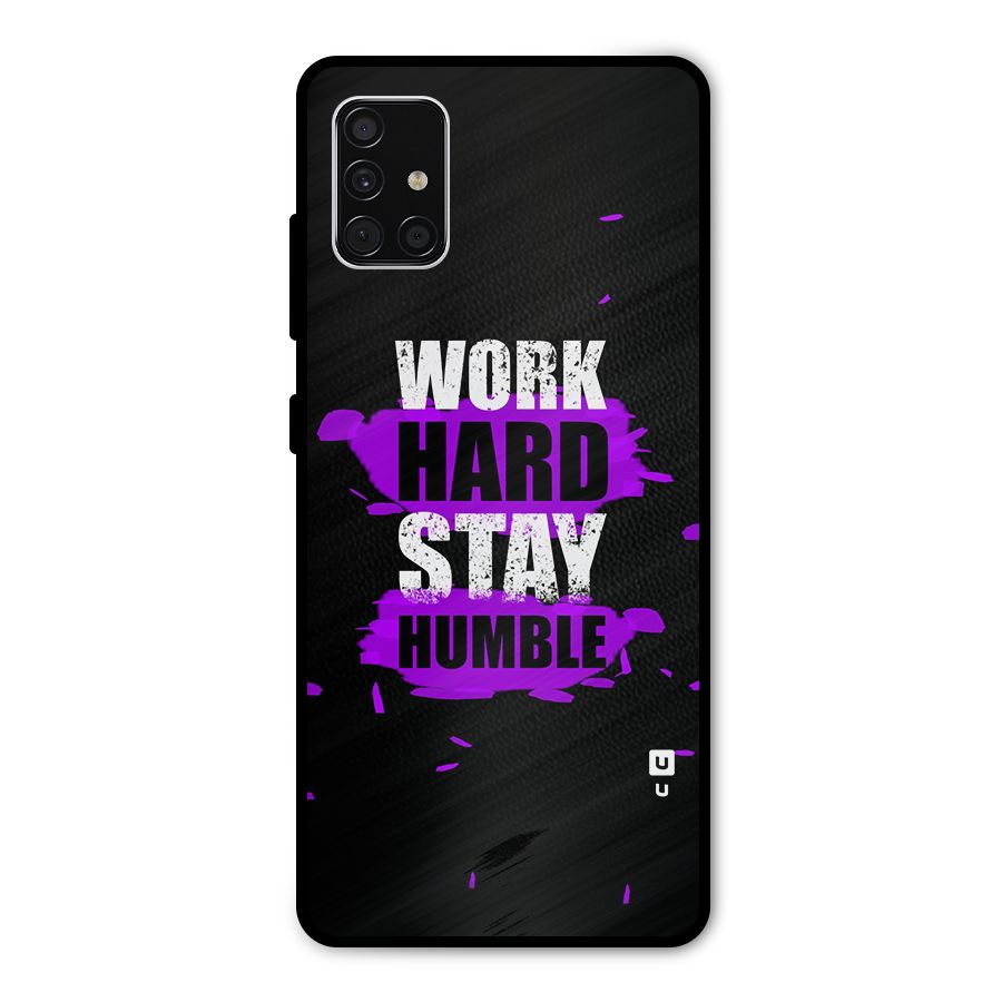 Work Hard Stay Humble Metal Back Case for Galaxy A51