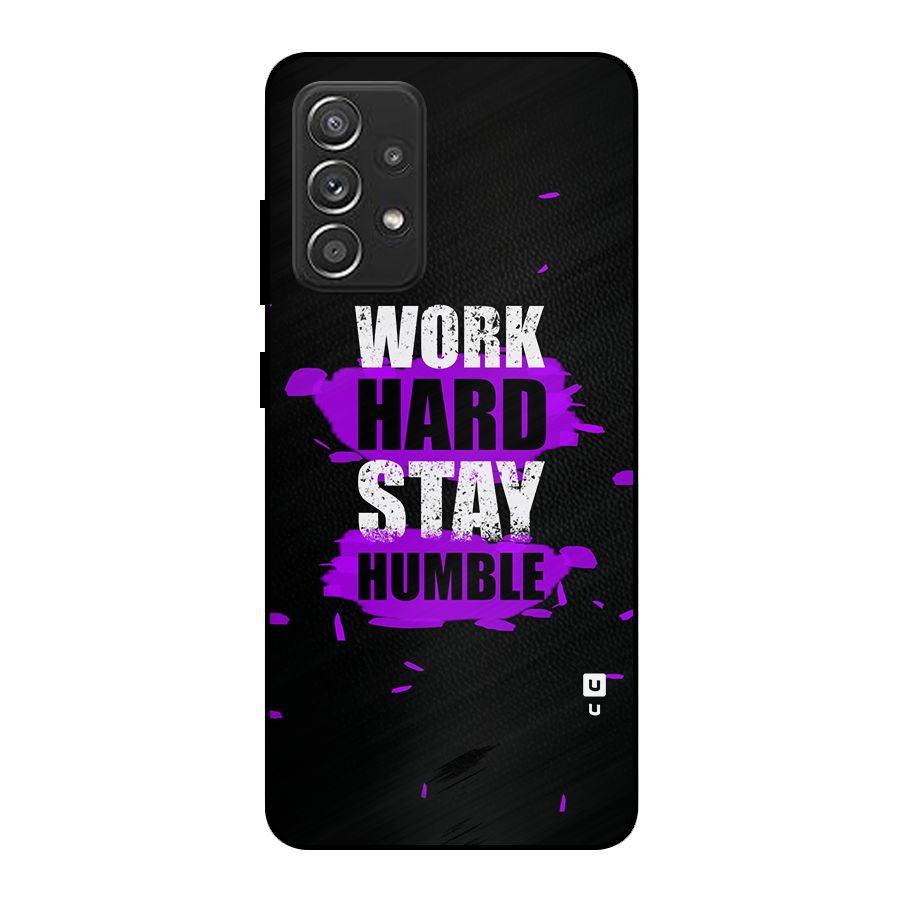 Work Hard Stay Humble Metal Back Case for Galaxy A52s 5G
