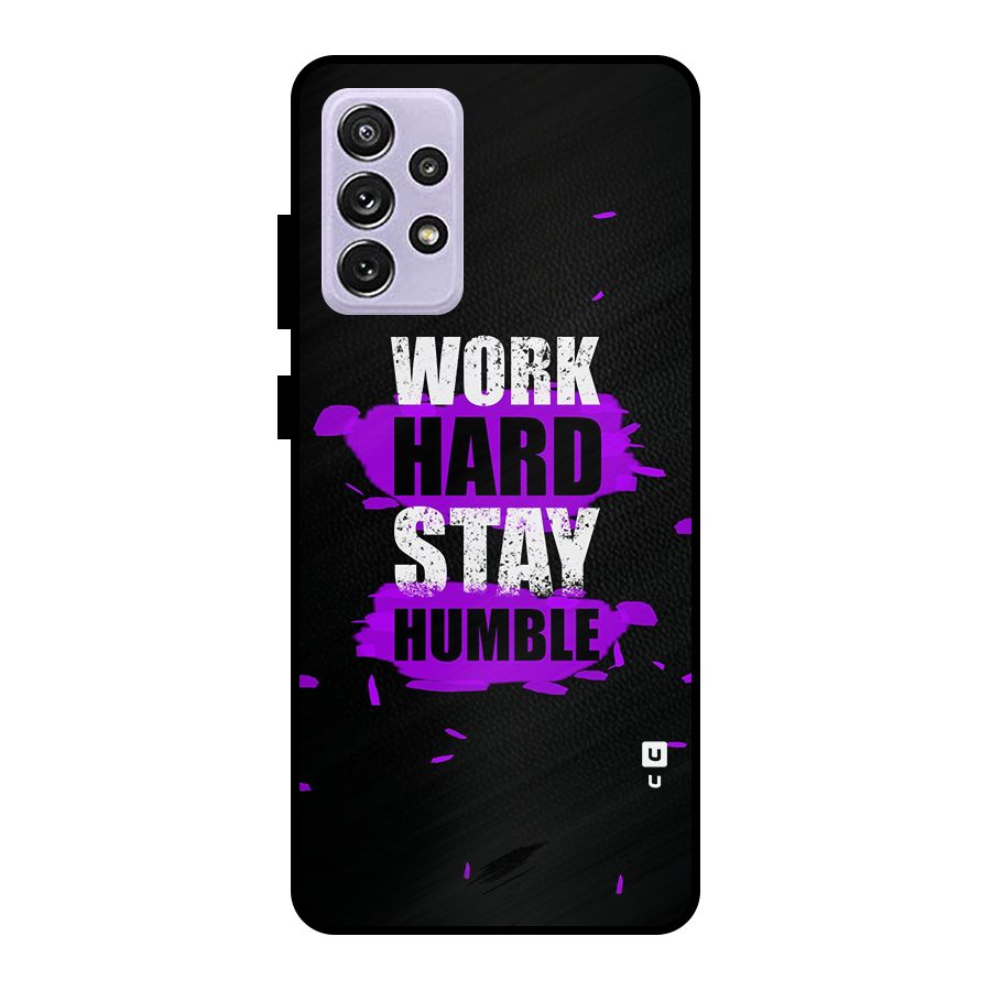 Work Hard Stay Humble Metal Back Case for Galaxy A72