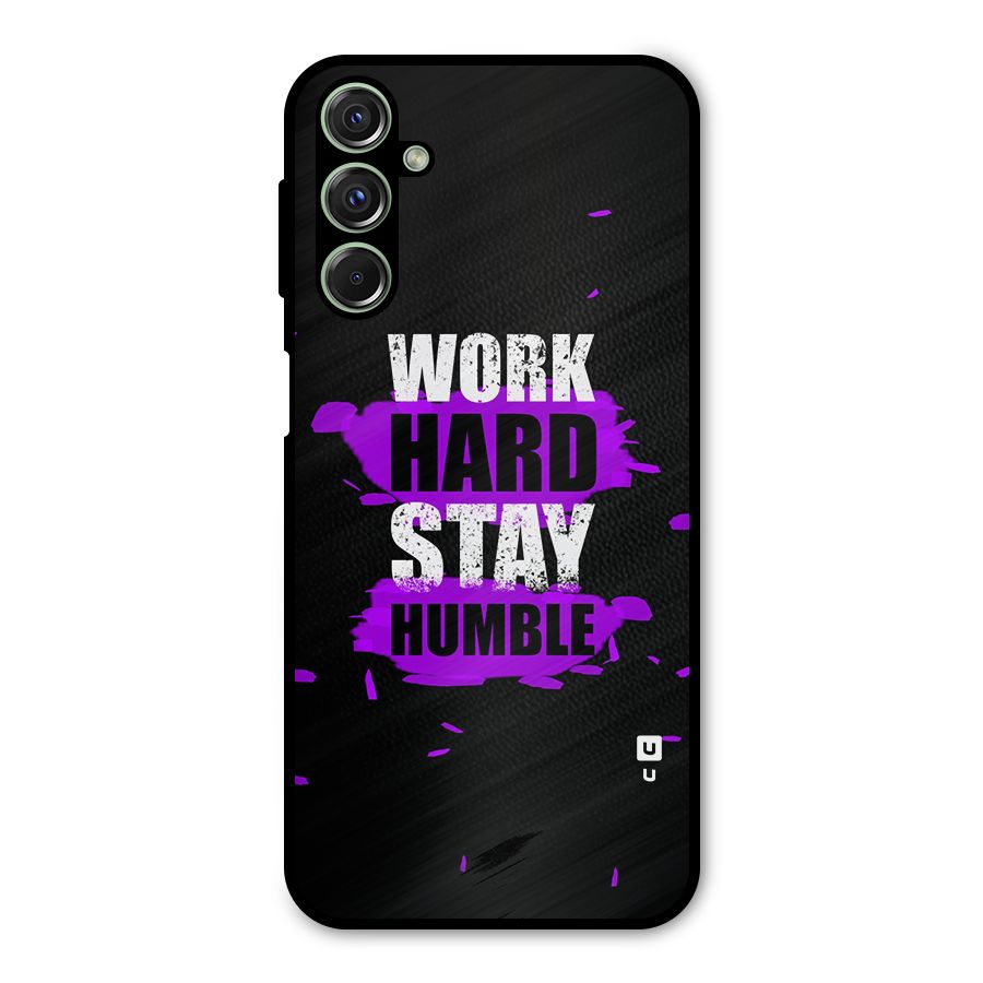 Work Hard Stay Humble Metal Back Case for Galaxy F34