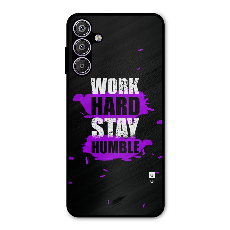 Work Hard Stay Humble Metal Back Case for Galaxy M15