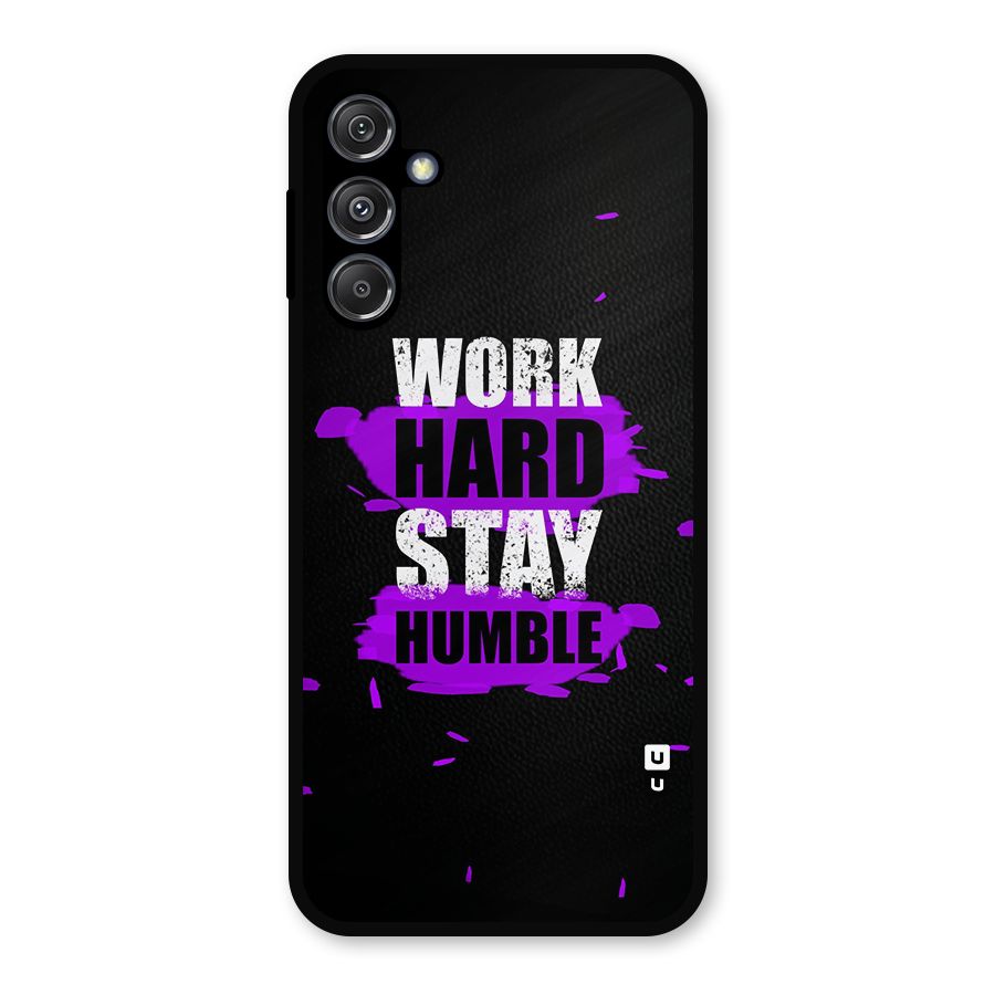Work Hard Stay Humble Metal Back Case for Galaxy M34 5G