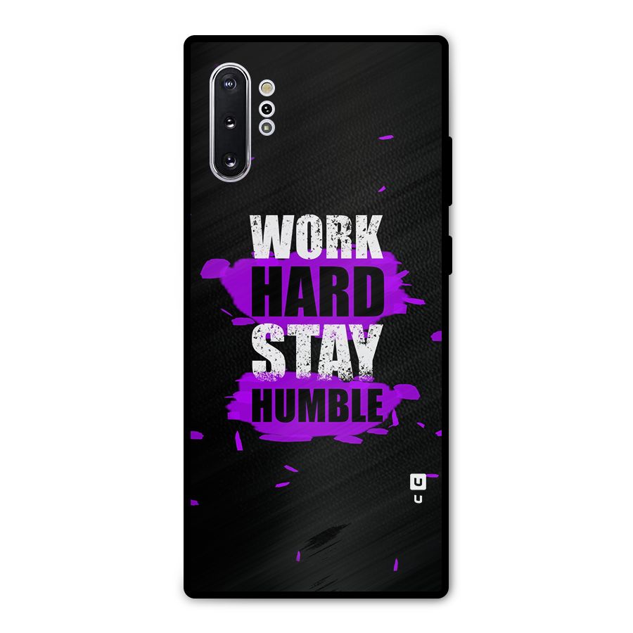 Work Hard Stay Humble Metal Back Case for Galaxy Note 10 Plus