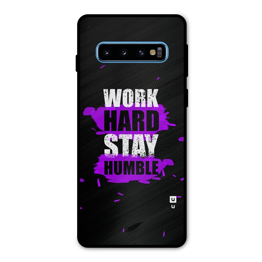Work Hard Stay Humble Metal Back Case for Galaxy S10