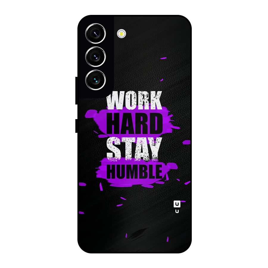 Work Hard Stay Humble Metal Back Case for Galaxy S22 5G