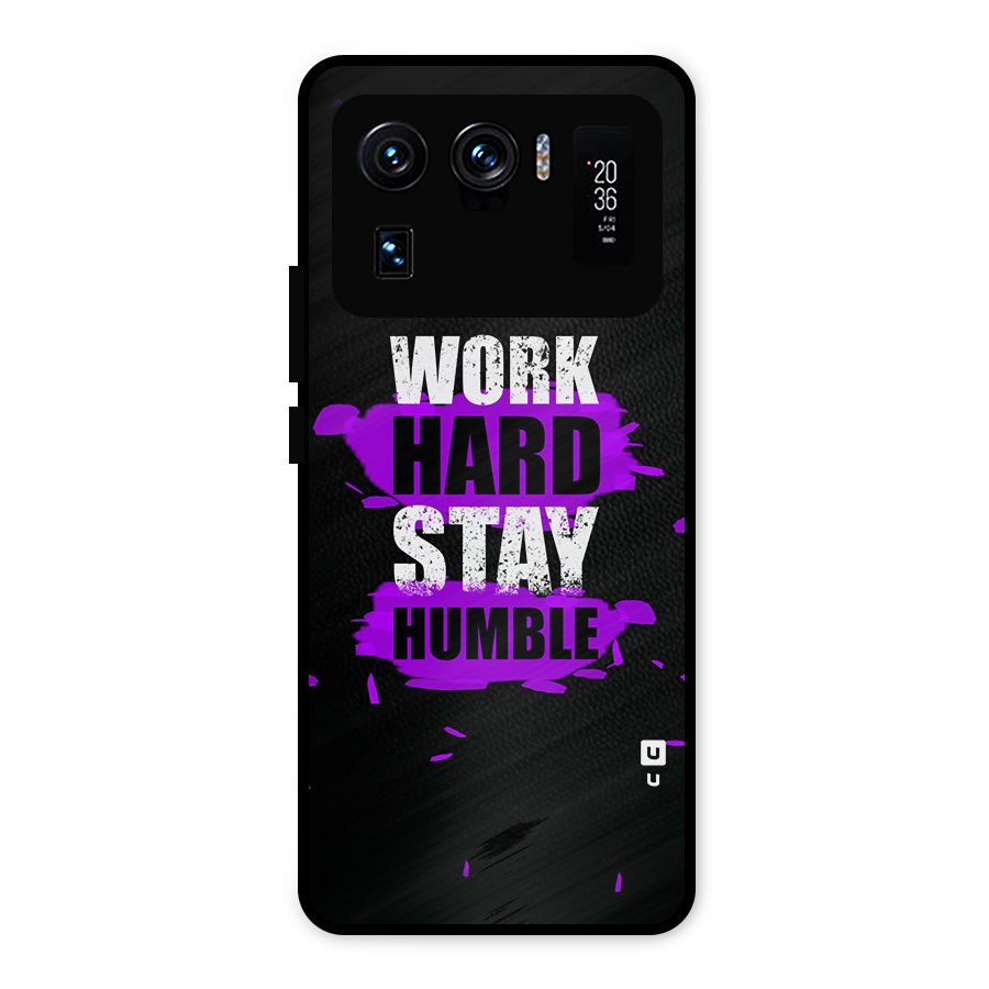 Work Hard Stay Humble Metal Back Case for Mi 11 Ultra