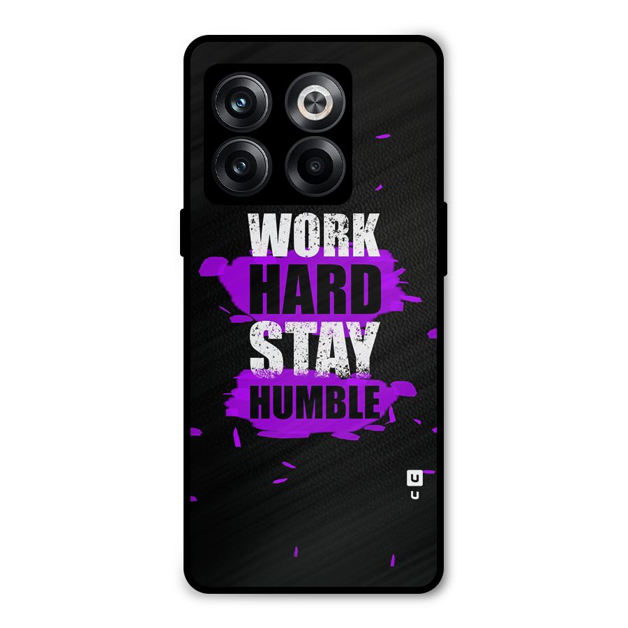 Work Hard Stay Humble Metal Back Case for OnePlus 10T