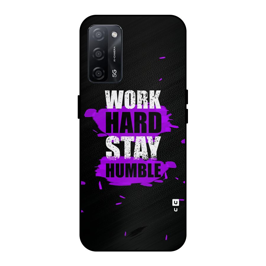 Work Hard Stay Humble Metal Back Case for Oppo A53s 5G