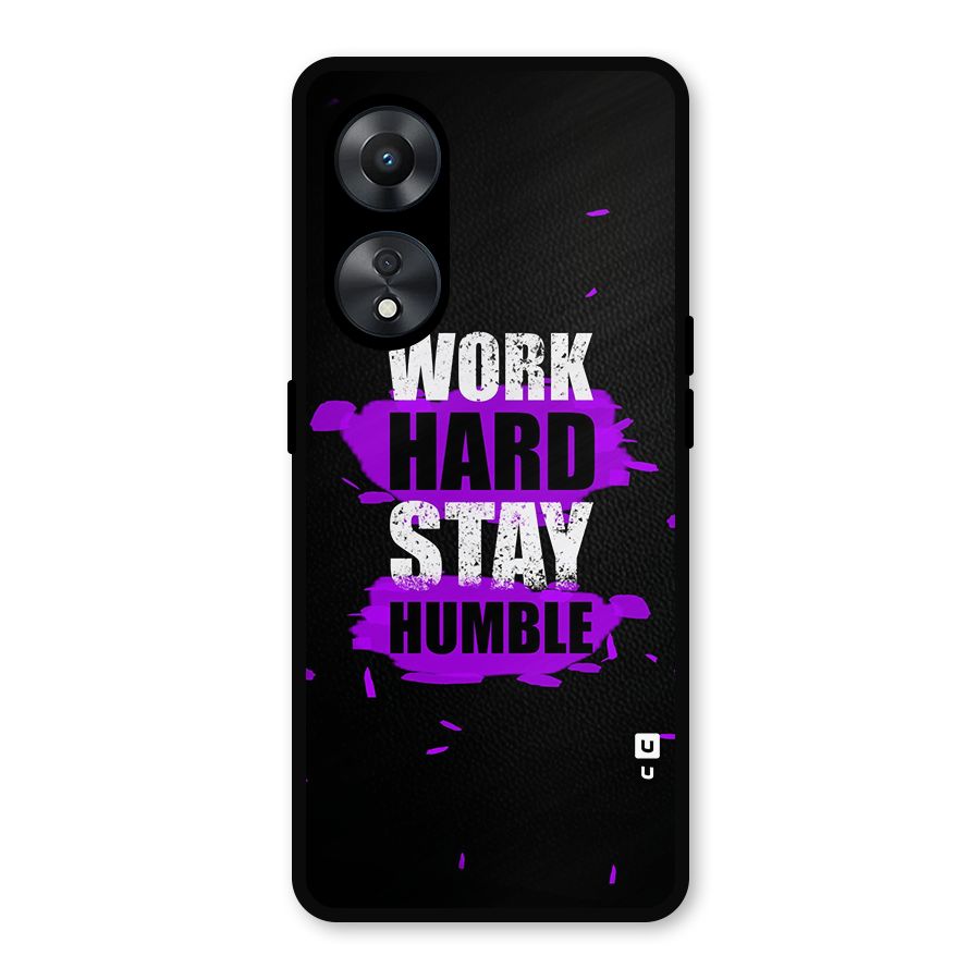 Work Hard Stay Humble Metal Back Case for Oppo A78