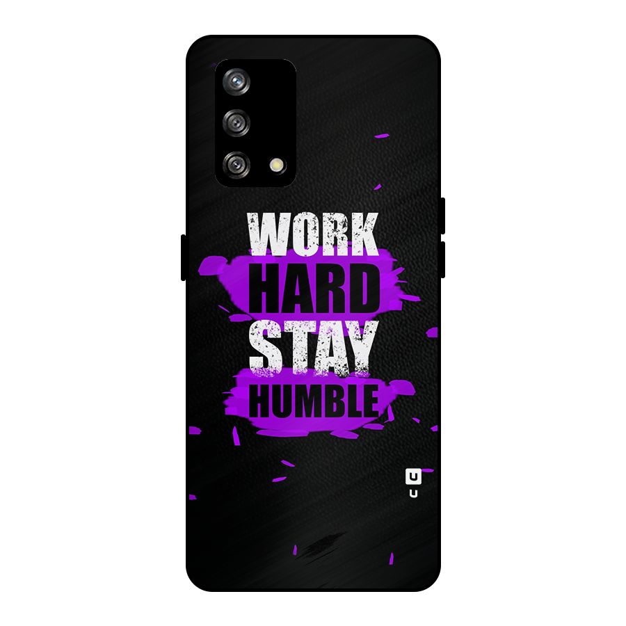 Work Hard Stay Humble Metal Back Case for Oppo F19
