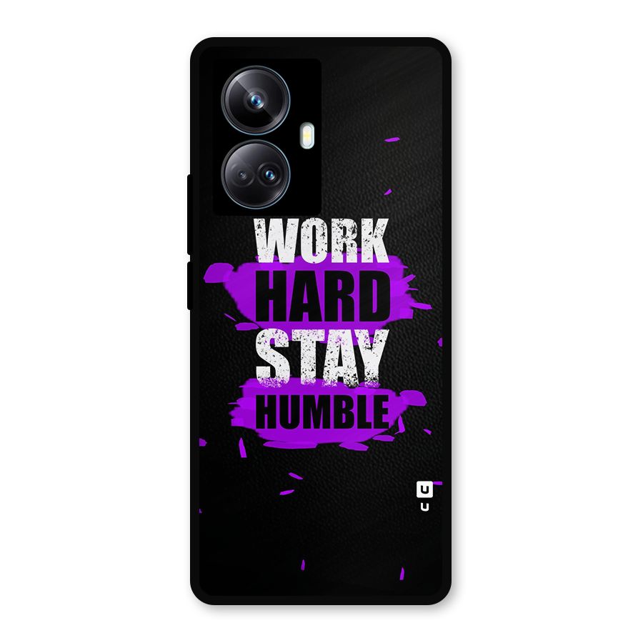 Work Hard Stay Humble Metal Back Case for Realme 10 Pro Plus
