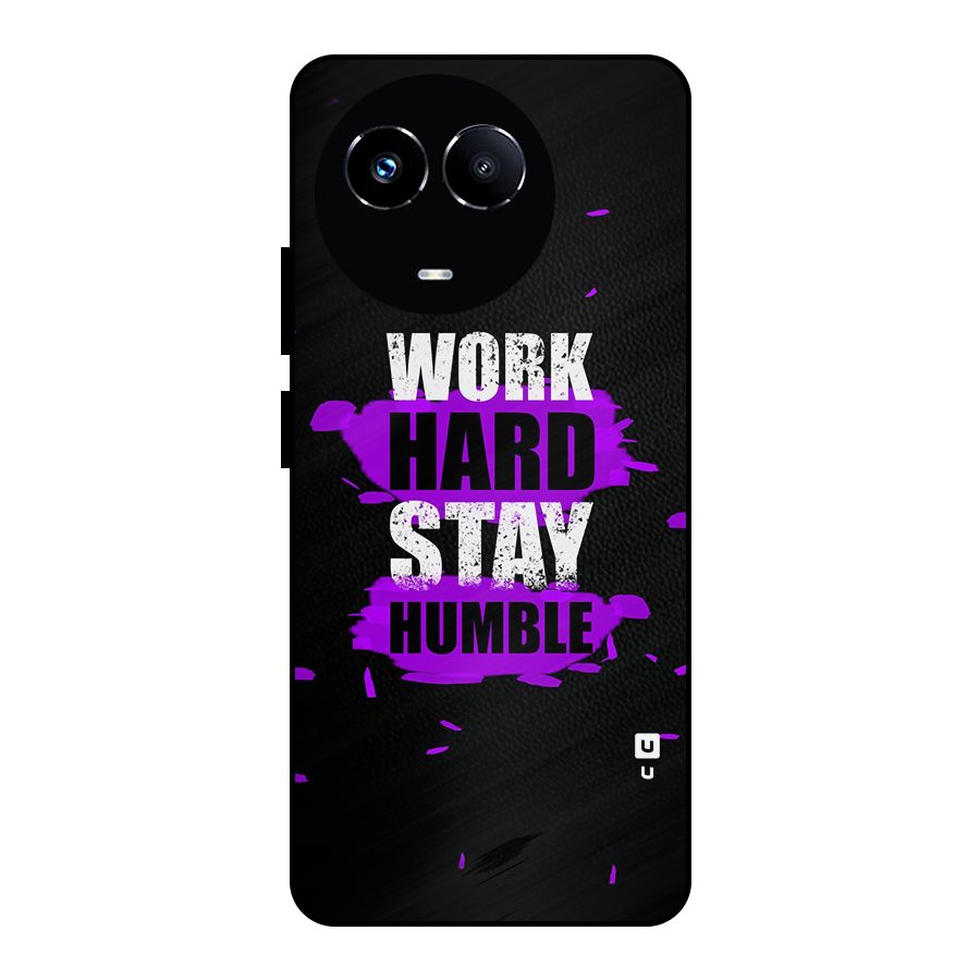 Work Hard Stay Humble Metal Back Case for Realme 11X