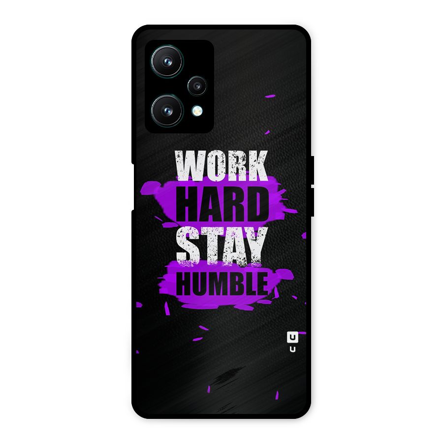Work Hard Stay Humble Metal Back Case for Realme 9 Pro 5G