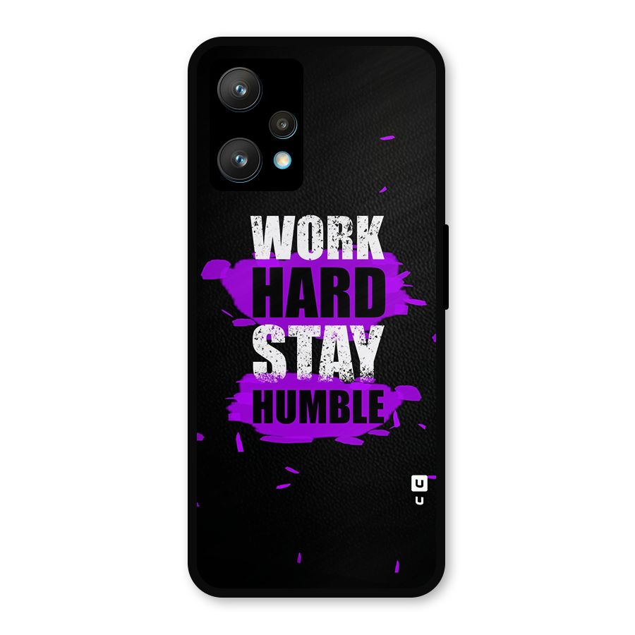 Work Hard Stay Humble Metal Back Case for Realme 9 Pro Plus 5G