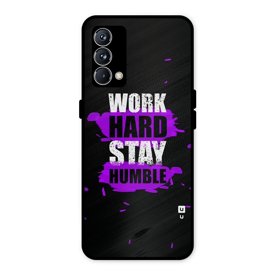 Work Hard Stay Humble Metal Back Case for Realme GT Master Edition