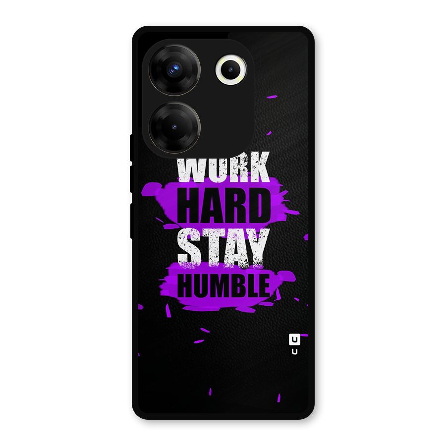 Work Hard Stay Humble Metal Back Case for Tecno Camon 20