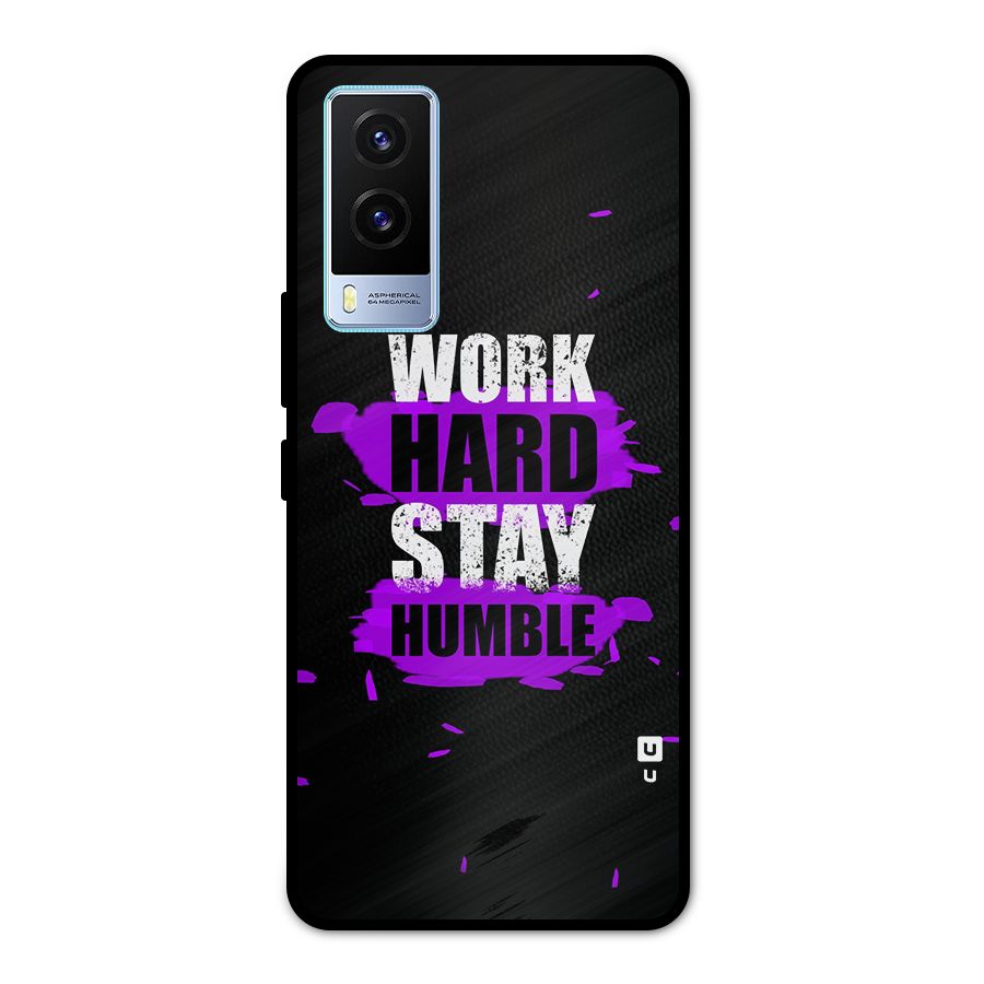 Work Hard Stay Humble Metal Back Case for Vivo V21e 5G