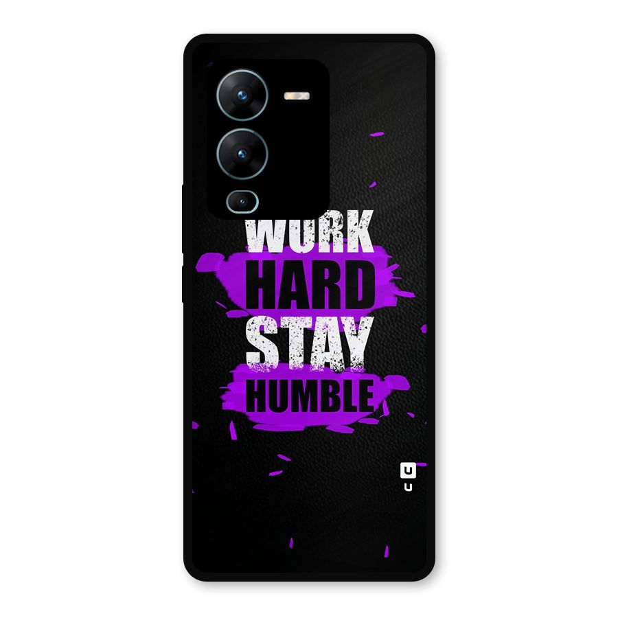 Work Hard Stay Humble Metal Back Case for Vivo V25 Pro