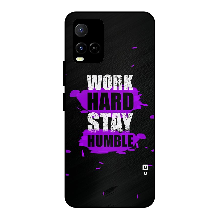 Work Hard Stay Humble Metal Back Case for Vivo Y21A