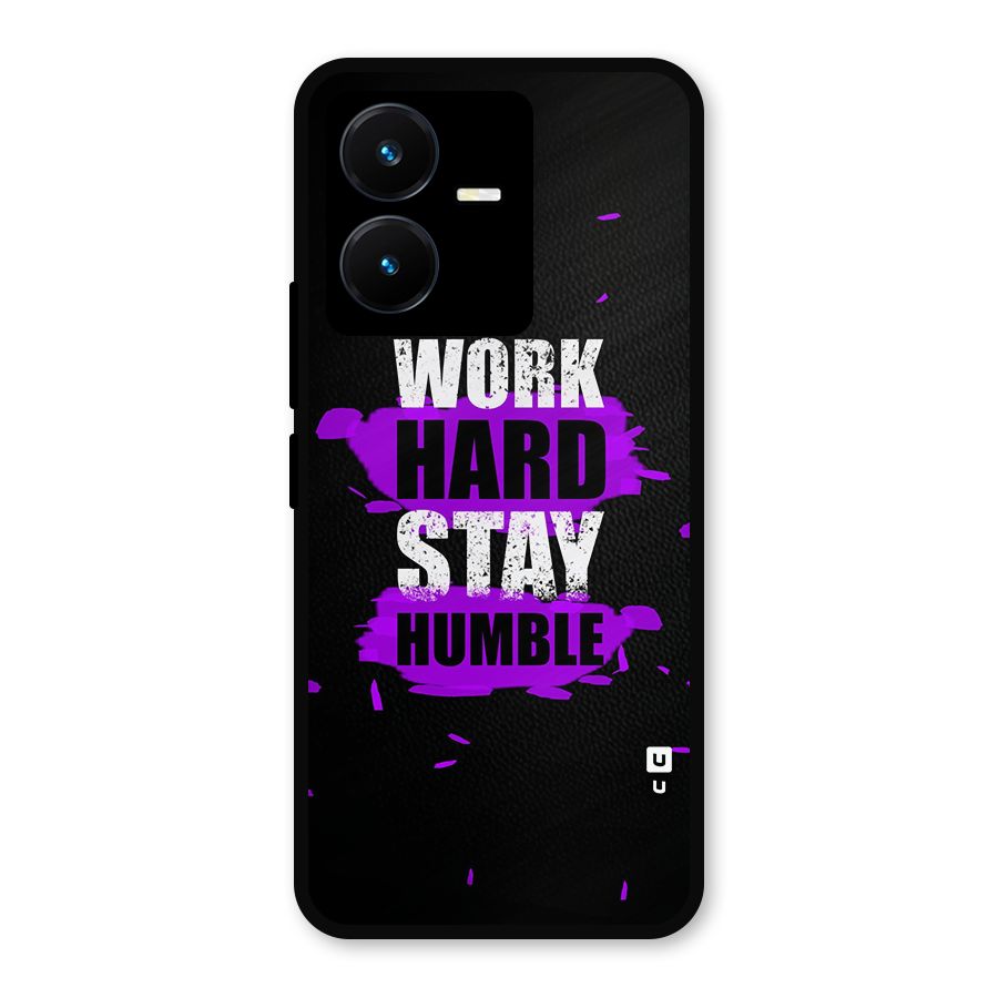 Work Hard Stay Humble Metal Back Case for Vivo Y22