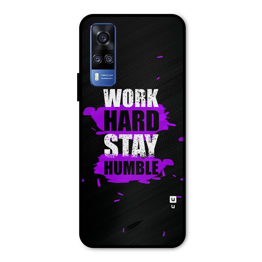 Work Hard Stay Humble Metal Back Case for Vivo Y51A