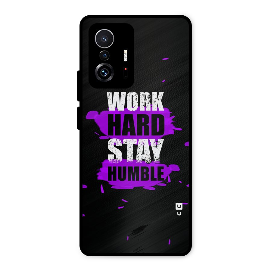 Work Hard Stay Humble Metal Back Case for Xiaomi 11T Pro