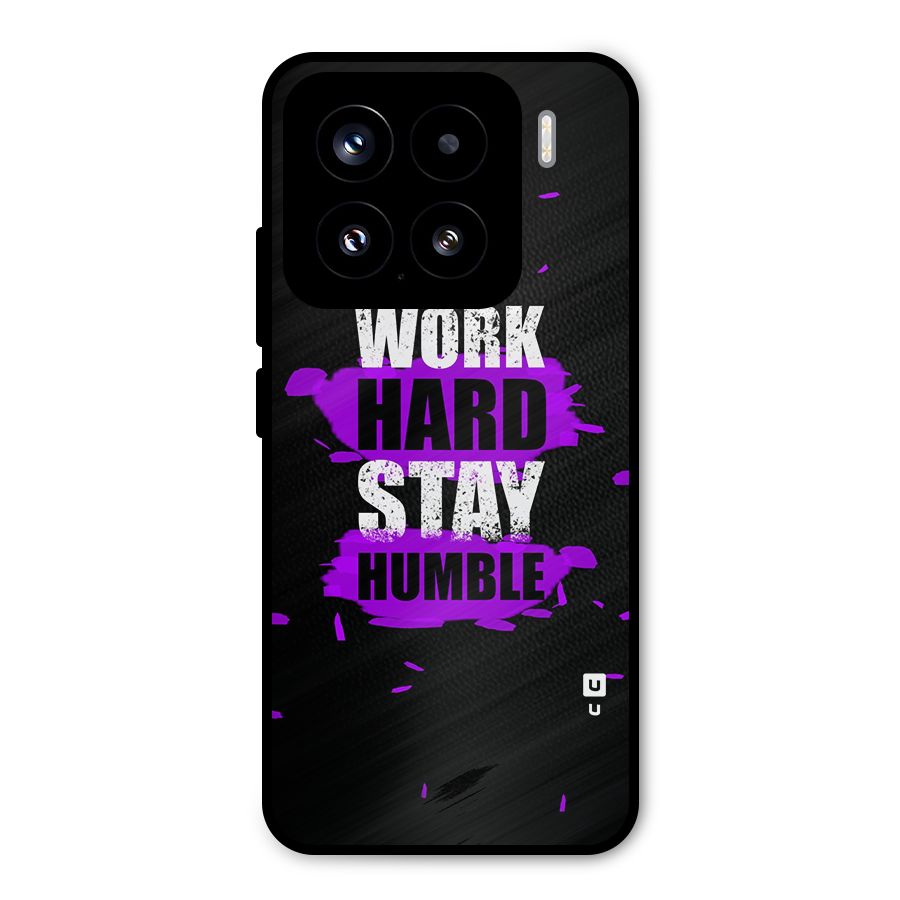Work Hard Stay Humble Metal Back Case for Xiaomi 15