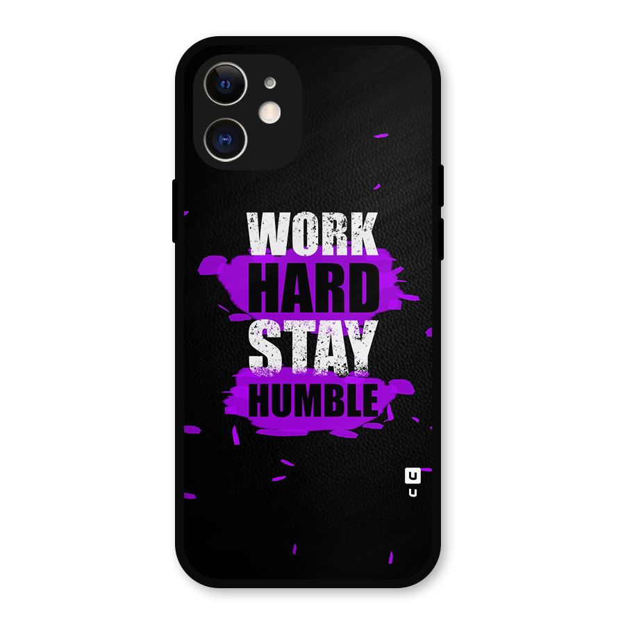 Work Hard Stay Humble Metal Back Case for iPhone 12