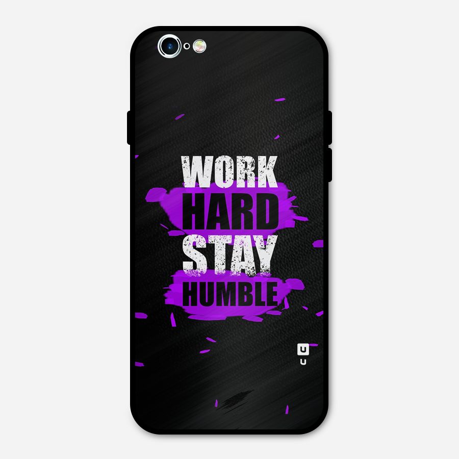 Work Hard Stay Humble Metal Back Case for iPhone 6 6s