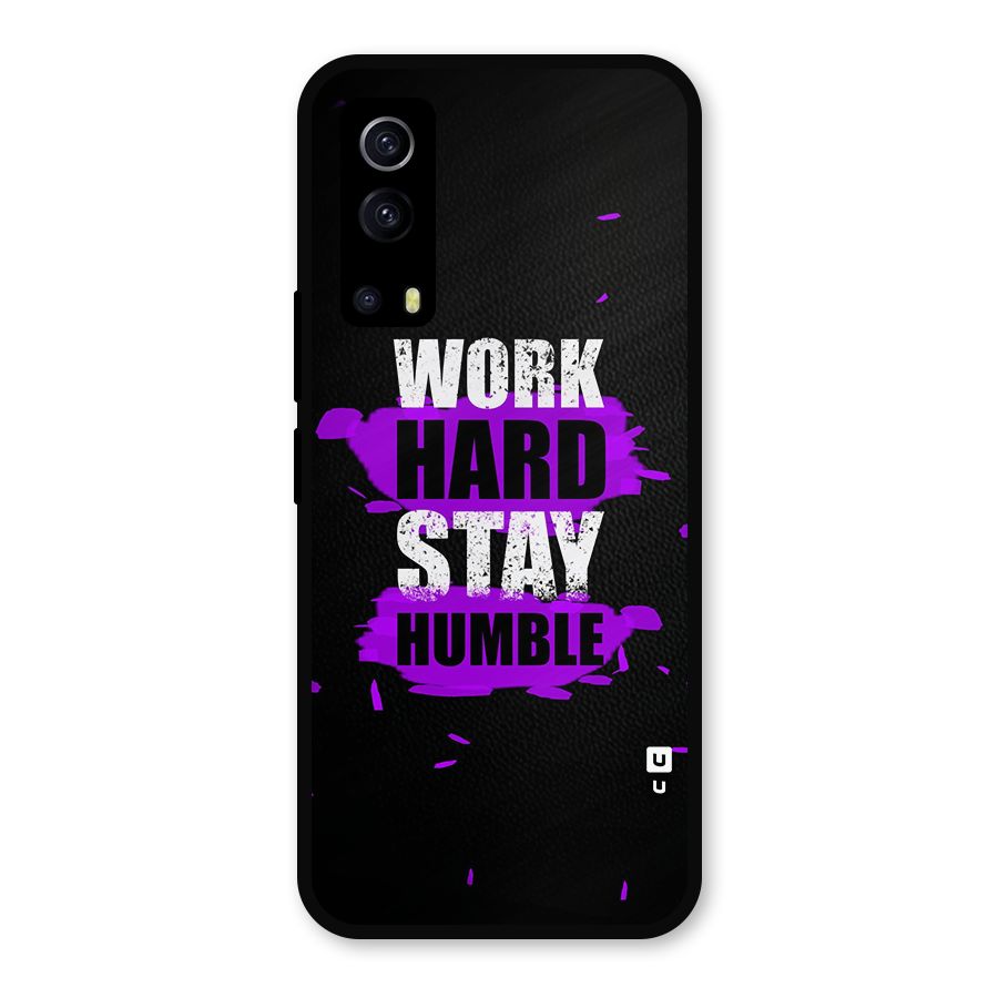 Work Hard Stay Humble Metal Back Case for iQOO Z3
