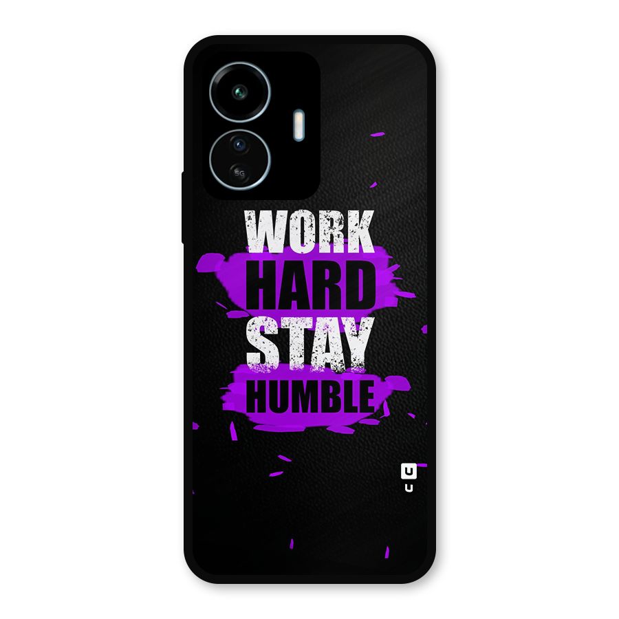 Work Hard Stay Humble Metal Back Case for vivo iQOO Z6 Lite 5G