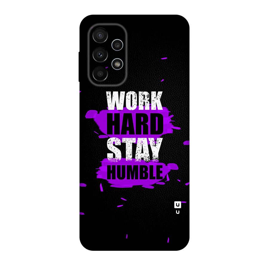 Work Hard Stay Humble Original Polycarbonate Back Case for Galaxy A23