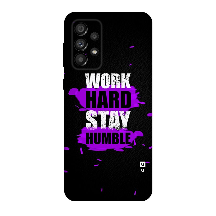 Work Hard Stay Humble Original Polycarbonate Back Case for Galaxy A73 5G