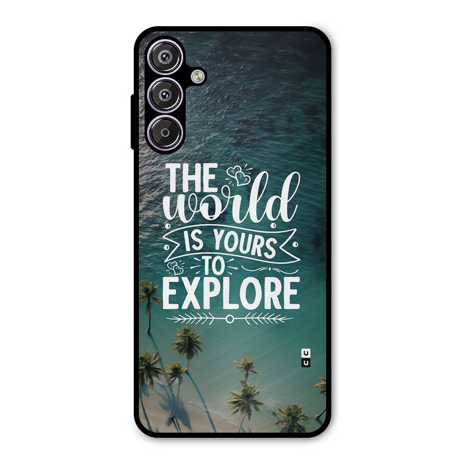 World To Explore Metal Back Case for Galaxy F15