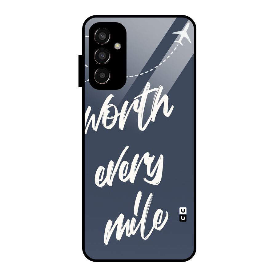 Worth Every Mile Glass Back Case for Galaxy F13