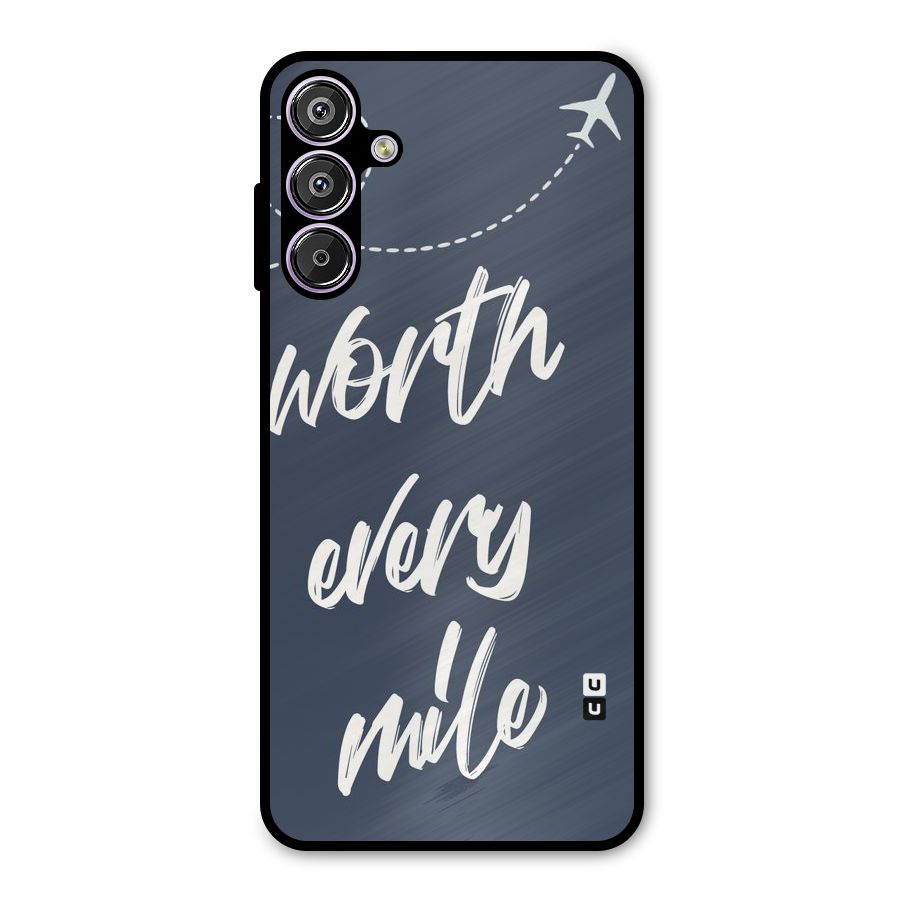 Worth Every Mile Metal Back Case for Galaxy F15